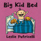 Big Kid Bed ((A Milestone Bedtime Story About the Crib-to-Bed Transition for Babies and Toddlers)) by Leslie Patricelli, Leslie Patricelli, 9780763679347