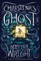Christina's Ghost by Betty Ren Wright, 9780823439911