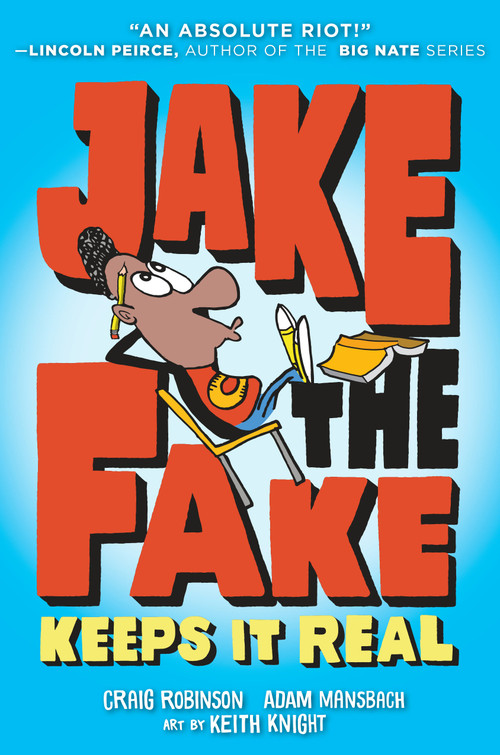 Jake the Fake Keeps it Real - 9780553523546 by Craig Robinson, Adam Mansbach, Keith Knight, 9780553523546