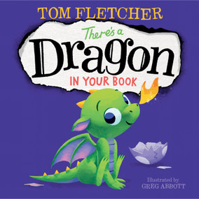 There's a Dragon in Your Book by Tom Fletcher, Greg Abbott, 9781524766382