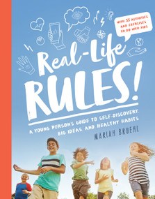 Real-Life Rules (A Young Person's Guide to Self-Discovery, Big Ideas, and Healthy Habits) by Mariah Bruehl, 9781611800531