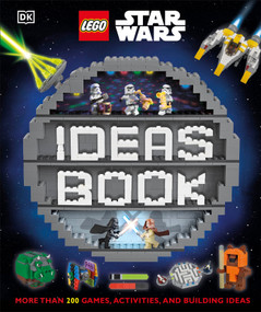 LEGO Star Wars Ideas Book (More than 200 Games, Activities, and Building Ideas) by DK, Elizabeth Dowsett, Simon Hugo, Hannah Dolan, 9781465467058