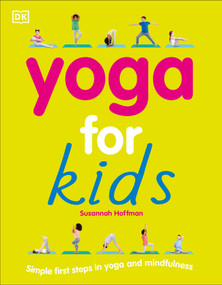 Yoga For Kids (Simple First Steps in Yoga and Mindfulness) by Susannah Hoffman, Patricia Arquette, 9781465475411
