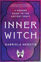 Inner Witch (A Modern Guide to the Ancient Craft) by Gabriela Herstik, 9780143133544