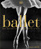 Ballet (The Definitive Illustrated Story) by DK, Viviana Durante, 9781465474780