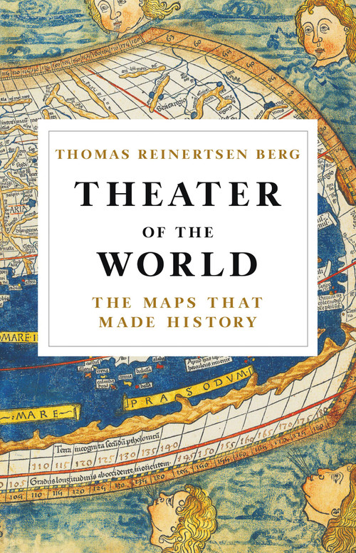 Theater of the World (The Maps that Made History) by Alison McCullough, Thomas Reinertsen Berg, 9780316450768