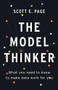 The Model Thinker (What You Need to Know to Make Data Work for You) by Scott E. Page, 9780465094622