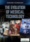 The Evolution of Medical Technology by Hillary Dodge, 9781538303252