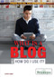 What Is a Blog and How Do I Use It? by Leon Gray, 9781622750672