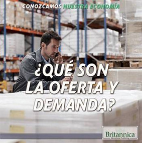 ¿Qué son la oferta y la demanda? (What Are Supply and Demand?) (Spanish Edition) by Ana Maria Garcia, Laura La Bella, 9781508102366