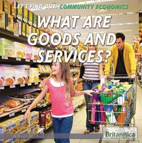 What Are Goods and Services? by Laura La Bella, 9781680484083