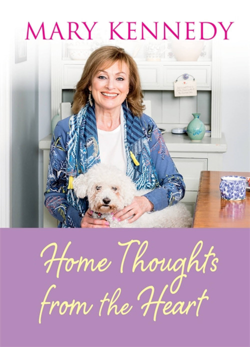 Home Thoughts from the Heart by Mary Kennedy, 9781473666979