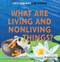 What Are Living and Nonliving Things? by Louise Spilsbury, 9781622752294