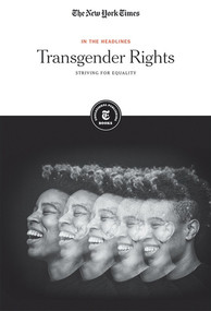 Transgender Rights (Striving for Equality) by The New York Times Editorial Staff, 9781642820645