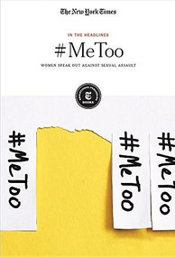 #MeToo (Women Speak Out Against Sexual Assault) by The New York Times Editorial Staff , 9781642820027