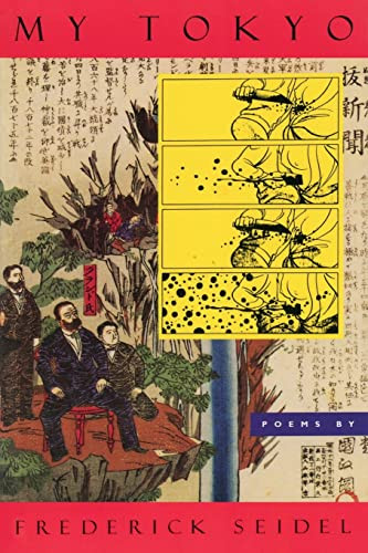 My Tokyo (Poems) by Frederick Seidel, 9780374538507