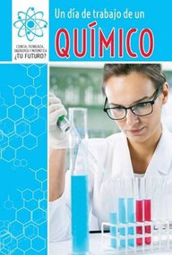 Un día de trabajo de un químico (A Day at Work with a Chemist) by Rosalie Gaddi, 9781508147619