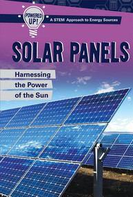 Solar Panels (Harnessing the Power of the Sun) by Jade Zora Scibilia, 9781538328545