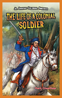 The Life of a Colonial Soldier by Mark Cheatham, 9781477714393