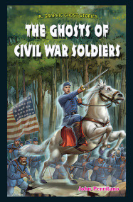The Ghosts of Civil War Soldiers by John Perritano, 9781477771341