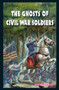 The Ghosts of Civil War Soldiers by John Perritano, 9781477771341