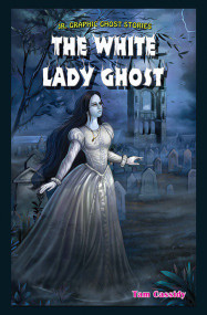 The White Lady Ghost by Tam Cassidy, 9781477771266