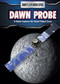 Dawn Probe (A Robot Explores the Dwarf Planet Ceres) by James Bow, 9781508151319
