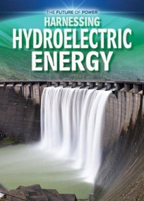 Harnessing Hydroelectric Energy by Nancy Dickmann, 9781499432121
