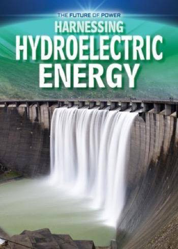 Harnessing Hydroelectric Energy by Nancy Dickmann, 9781499432121