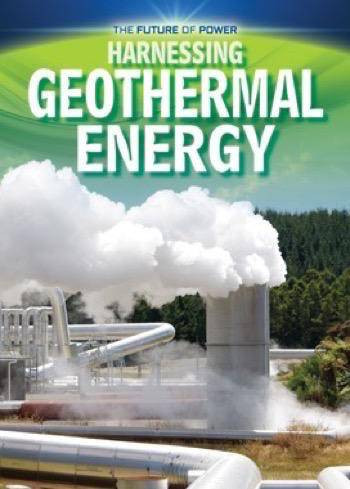 Harnessing Geothermal Energy by Nancy Dickmann, 9781499432114