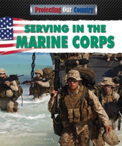 Serving in the Marine Corps by Alix Wood, 9781477713983
