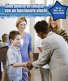 Cómo ponerse en contacto con un oficial electo (How to Contact an Elected Official) (Spanish Edition) by Leslie Harper, Alberto Jiménez, 9781477769102