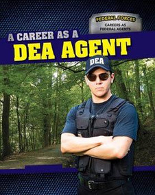 A Career as a DEA Agent by Dawn Rapine, 9781499410587