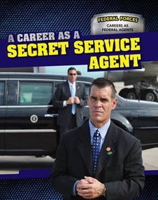 A Career as a Secret Service Agent by Therese M. Shea, 9781499410624