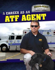 A Career as an ATF Agent by Cynthia A. Roby, 9781499410532