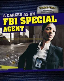 A Career as an FBI Special Agent by Daniel R. Faust, 9781499410600