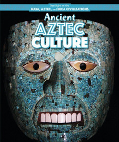 Ancient Aztec Culture by Emily Mahoney, 9781499418958