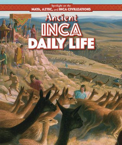 Ancient Inca Daily Life by Heather Moore Niver, 9781499419337