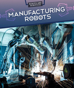 Manufacturing Robots by Daniel R. Faust, 9781499421712