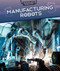 Manufacturing Robots by Daniel R. Faust, 9781499421712