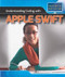 Understanding Coding with Apple Swift by Patricia Harris Ph.D., 9781508156024