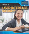 What Is User Interface Design? by Patricia Harris Ph.D., 9781508155287