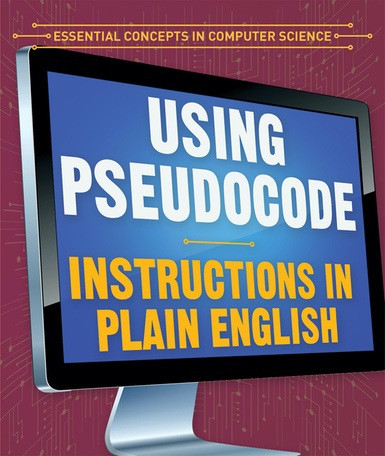 Using Pseudocode: Instructions in Plain English by Jonathan Bard, 9781538331781