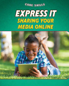 Express It (Sharing Your Media Online) by Gillian Gosman, 9781477773949