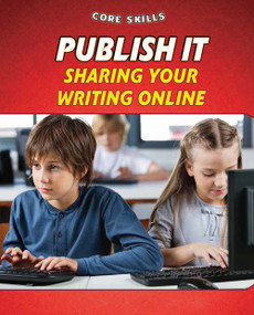 Publish It (Sharing Your Writing Online) by Gillian Gosman, 9781477773901
