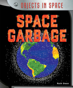 Space Garbage by Ruth Owen, 9781477758632