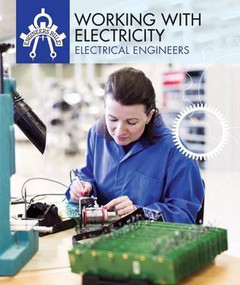 Working with Electricity (Electrical Engineers) by Rebecca Carey Rohan, 9781508145486