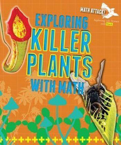 Exploring Killer Plants with Math by Robyn Hardyman, 9781499431292