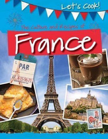 The Culture and Recipes of France by Tracey Kelly, 9781508153450