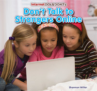 Don't Talk to Strangers Online by Shannon Miller, Sara Swan Miller, 9781477715642